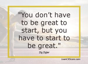 Ziglar Quote You Have To Start To Be Great